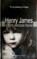 O czym wiedziała Maisie Henry James