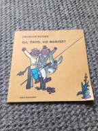 Oj, tato, co robisz? Zdzisław Nowak