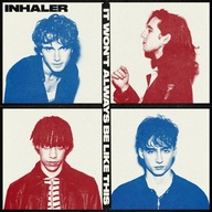 INHALER - It Won't Always Be Like This