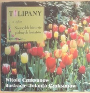 TULIPANY z cyklu niezwykłe historie pięknych kwiatów