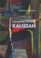 Józef Kaliszan ŚLADY NIEPAMIĘCI