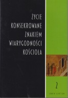 Życie konsekrowane znakiem wiarygodności Kościoła ; jak nowa