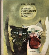O kotku który szukał czarnego mleka - H. Bechlerowa