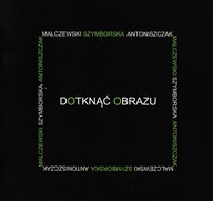 Dotknąć Obrazu Wystawa Zamykająca drugą edycję projektu "Dotknij Kultury"