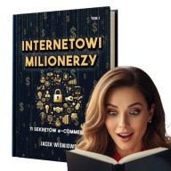 INTERNETOWI MILIONERZY 11 SEKRETÓW e-COMMERCE JACEK WIŚNIOWSKI