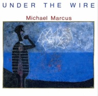 Michael Marcus-Under The Wire/Enja William Parker