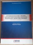 Zapotrzebowanie na kursy i szkolenia specjalistyczne w kształceniu zawodowy