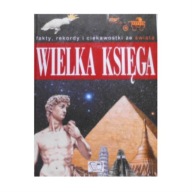 Wielka księga. Fakty, rekordy i ciekawostki Praca zbiorowa