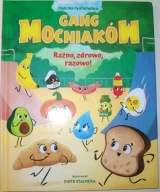 GANG MOCNIAKÓW RAŹNO, ZDROWO, RAZOWO! Paulina Płatkowska