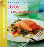RYBY I OWOCE MORZA seria Jedz zdrowo żyj zdrowo Reader's Digest