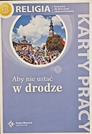 Religia Aby nie ustać w drodze kl. 8 Karty pracy