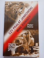 Czy prałat Jankowski miał zginąć ? Geneza sprawy Peter Raina