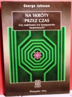 Na skróty przez czas (Czy nadchodzi era komputerów kwantowych), G. Johnson
