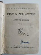Jan Kochanowski Pisma zbiorowe Wydał Aleksander Bruckner Tom I 1924