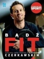 Bądź Fit Mariusz Czerkawski biografia ksiazka