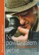 Nie powtarzałem siebie Praca zbiorowa