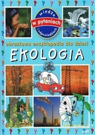 EKOLOGIA Obrazkowa encyklopedia dla dzieci, Wiedza w pytaniach i odpowiedzi