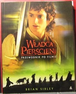 Władca Pierścieni (Przewodnik po filmie) Brian SIBLEY [AMBER Warszawa 2001]