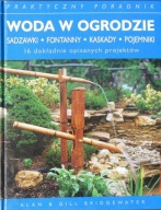 Woda w ogrodzie Sadzawki Fontanny Kaskady Pojemniki 16 opisanych projektów
