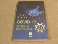 COVID-19 Globalna mistyfikacja Józef Białek