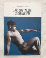 Jak zostałem żigolakiem Seweryn Sroka POLiGRAF
