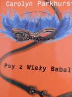 PSY Z WIEŻY BABEL CAROLYN PARKHURST