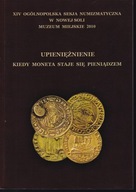 Upieniężnienie - kiedy moneta staje się pieniądzem ; jak nowa