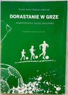Dorastanie w grze – wszechstronny rozwój zawodnika M. Ludwiczak, T. Tchórz