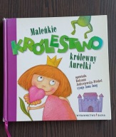 Maleńkie królestwo królewny Aurelki Roksana Jędrzejewska-Wróbel