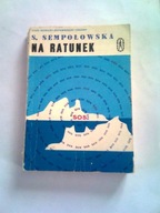 NA RATUNEK - Stefania Sempołowska