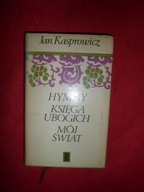 Hymny Księga ubogich Mój świat - Jan Kasprowicz