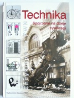 Technika. Spojrzenie na dzieje cywilizacji, PWN