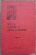 WYCIĄGI ELEWATORY ZASILACZE AUTOMAT.-wyd.1911