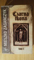 Czarna ikona tom I Mieszko Zagańczyk