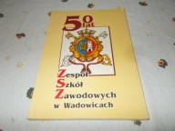 Wadowice 50 lat zespołu szkół zawodowych