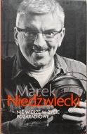 MAREK NIEDŹWIECKI AUTOGRAF Nie wierzę w życie pozaradiowe