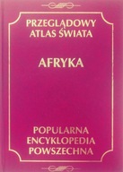 Przeglądowy atlas świata. Afryka. Praca zbiorowa Stan idealny