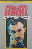 Aleksander Gawronik Gra o miliardy Rafał Węgierkiewicz