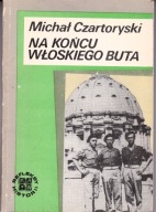 Na końcu włoskiego buta Michał. Czartoryski