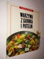 WARZYWA Z GARNKA I PATELNI - Vademecum Smakosza (1991)