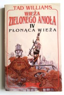 Tad Williams, Wieża Zielonego Anioła, Płonąca wieża tom 4