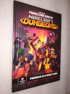 PODRECZNIK GRACZA MINECRADT DUNGEONS - Poradnik dla Bohaterow (2020)