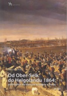 Od Ober-Selk do Helgolandu 1864. Austriackie siły zbrojne w wojnie jak nowa