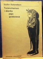 TUTANCHAMON i skarby jego grobowca, Izydor KATZNELSON (il Marta SZYDŁOWSKA)