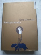 Świat po omacku Kamil Pietrowiak