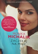 Zaczekaj na mnie Monika Michalik