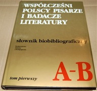 Współcześni polscy pisarze i badacze literatury Tom 1 N-P Praca zbiorowa