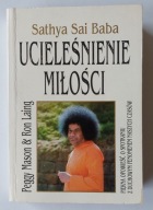Sathya Sai Baba Ucieleśnienie miłości - Peggy Mason i Ron Laing