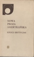 Zbigniew Lewicki Nowa proza amerykańska. Szkice krytyczne