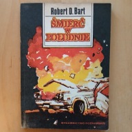 Robert D. Bart - Śmierć w południe